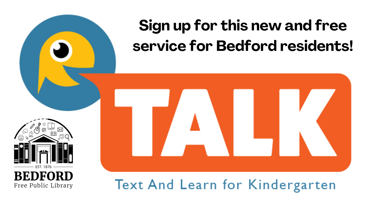 TALK: Text and Learn for Kindergarten Logo, BFPL Logo, Text reads Sign up for this new and free service for Bedford residents