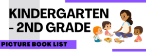 Text says Kindergarten - 2nd Grade Picture Book List Image of adult woman reading to three young children