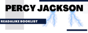 Text reads Percy Jackson Readalike Booklist Image of lightning bolts