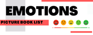 Text reads Emotions Picture Book List. Image of emoji faces in a row ranging from a red angry face to a happy green face. 